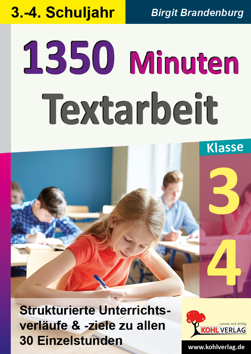 1350 Minuten Textarbeit / Klasse 3-4 - Strukturierte Unterrichtsverläufe & -ziele