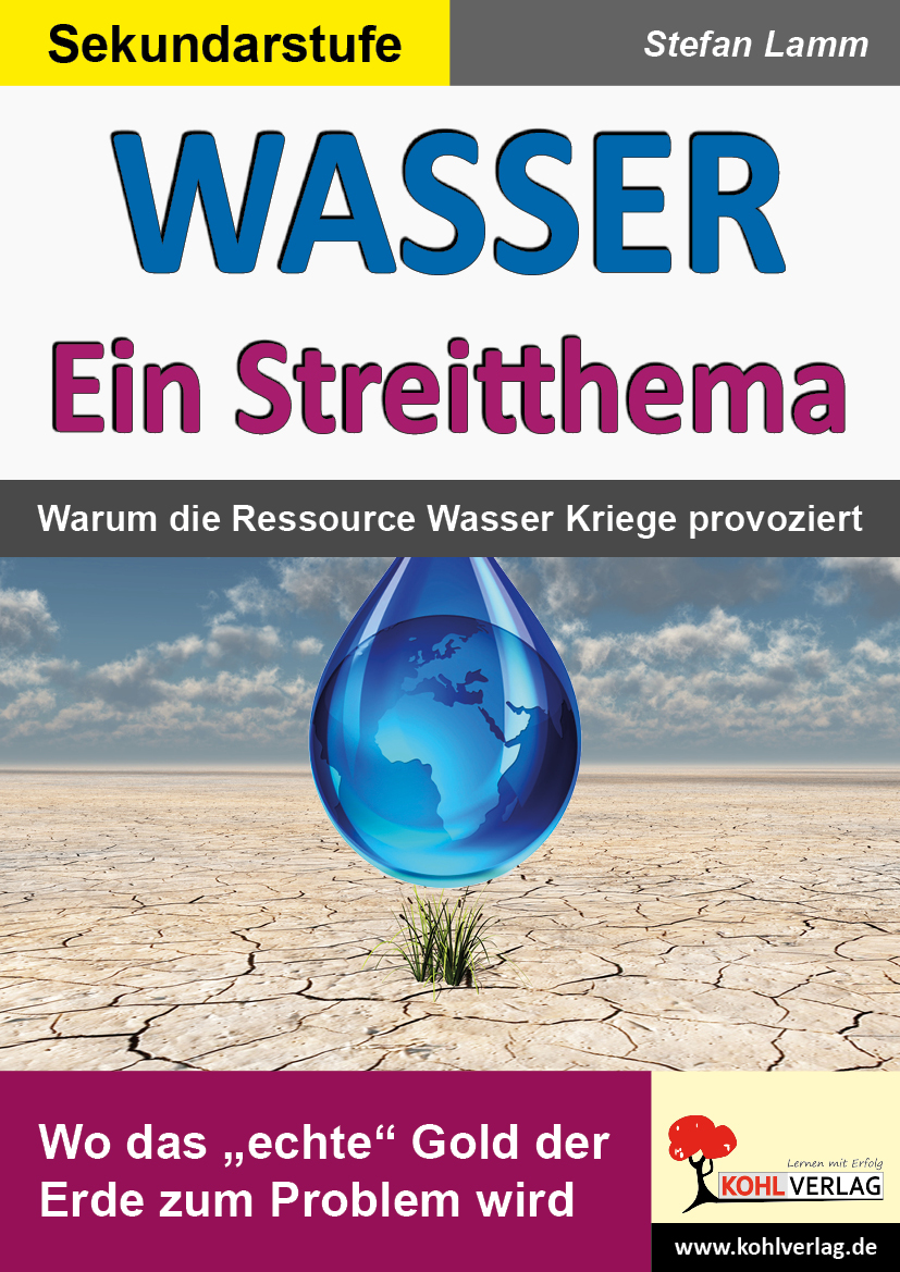 WASSER - Ein Streitthema - Warum die Ressource Wasser Kriege provoziert