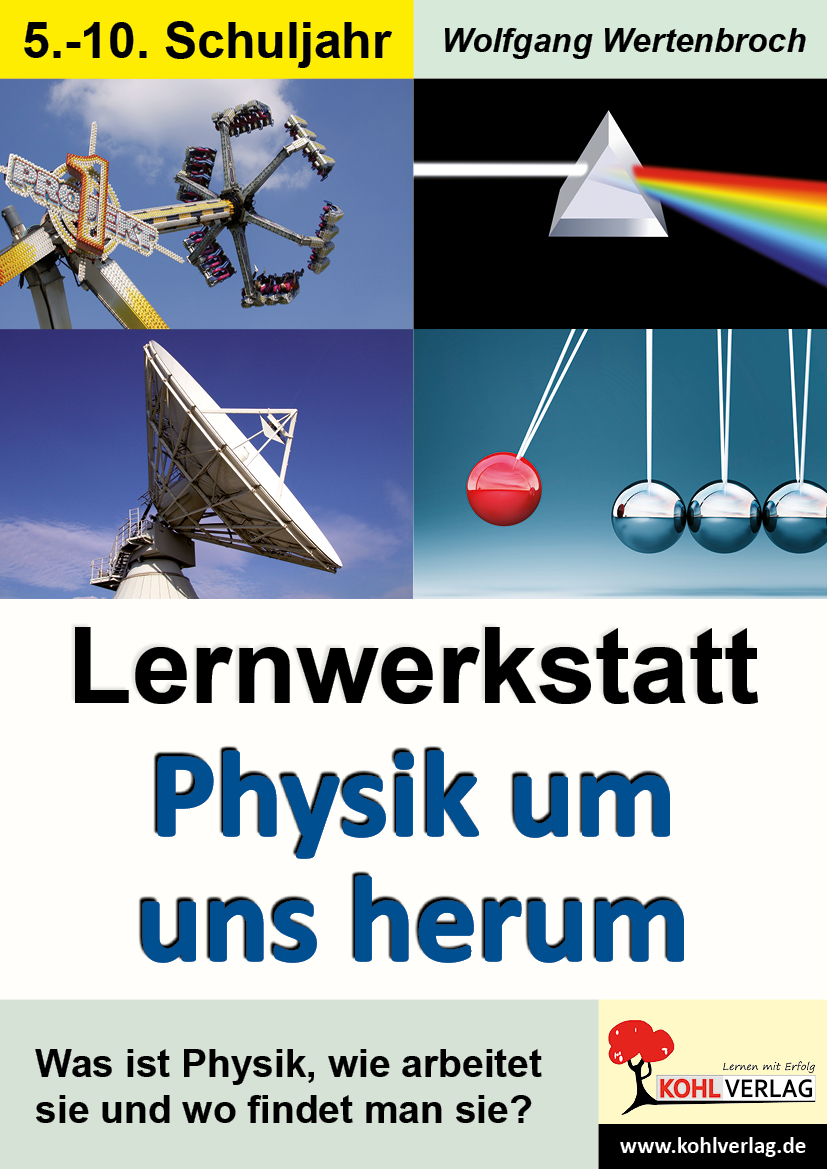 Lernwerkstatt Physik um uns herum Lernwerkstatt Physik um uns herum