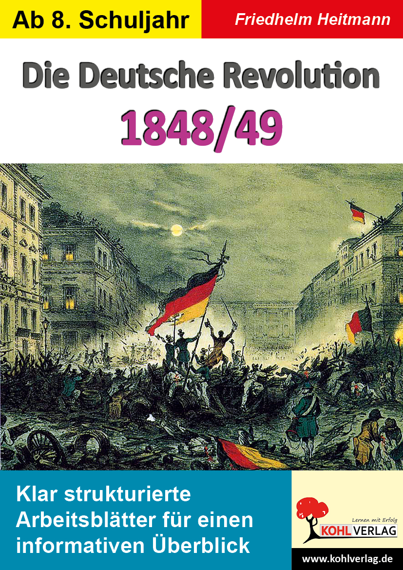 Die Deutsche Revolution 1848/49 Die Deutsche Revolution 1848/49