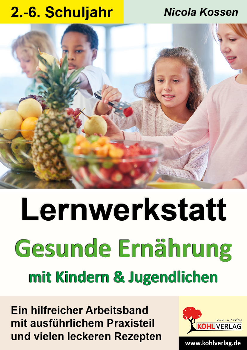 Lernwerkstatt Gesunde Ernährung mit Kindern und Jugendlichen Lernwerkstatt Gesunde Ernährung mit Kindern und Jugendlichen