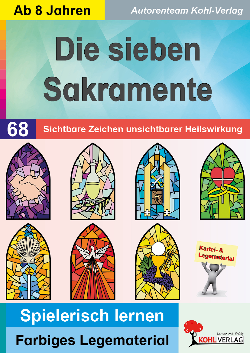 Die sieben Sakramente  /  Sichtbare Zeichen unsichtbarer Heilswirkung
