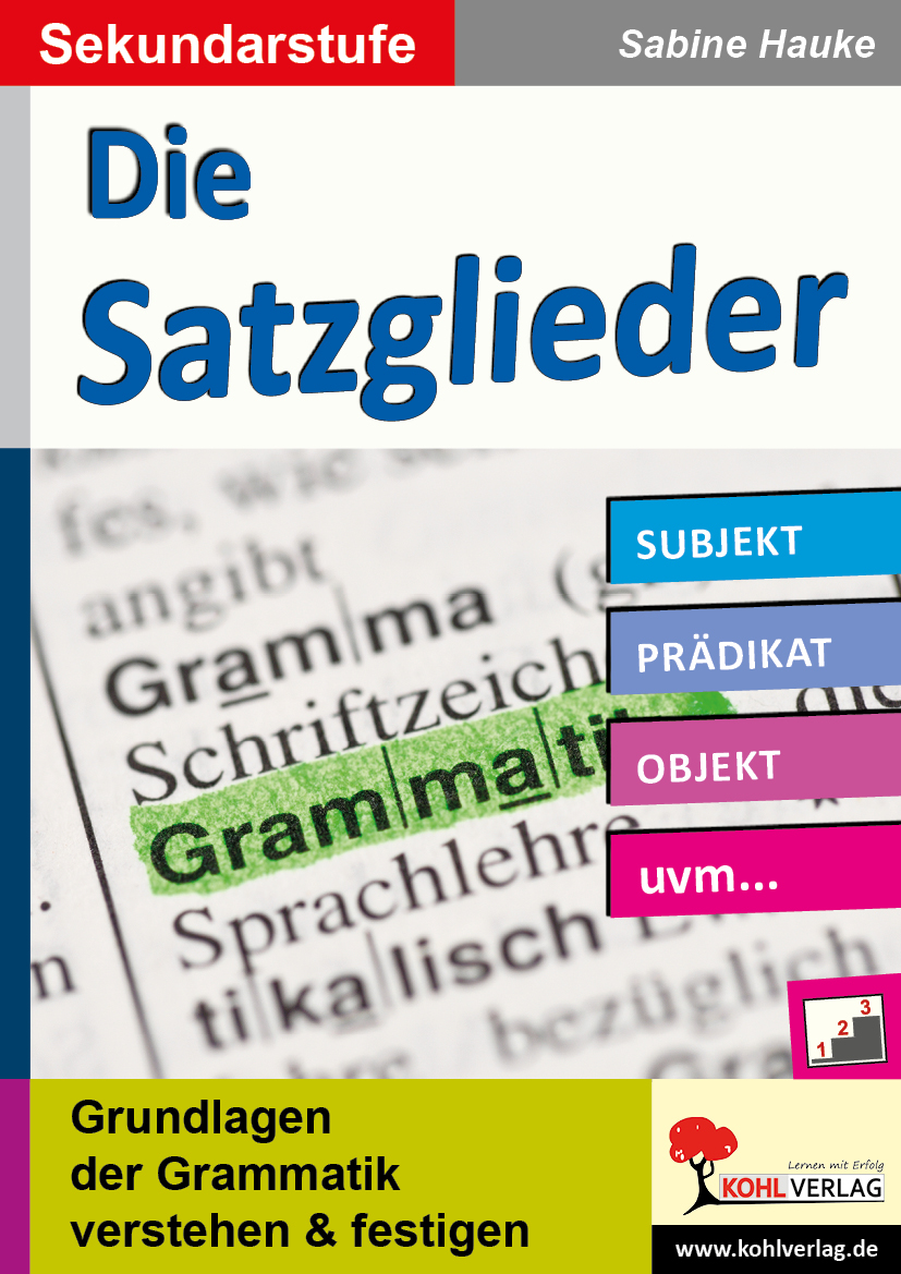 Die Satzglieder / Sekundarstufe - Grundlagen der Grammatik verstehen & festigen