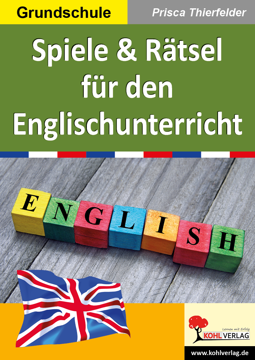 Spiele und Rätsel für den Englischunterricht Spiele und Rätsel für den Englischunterricht