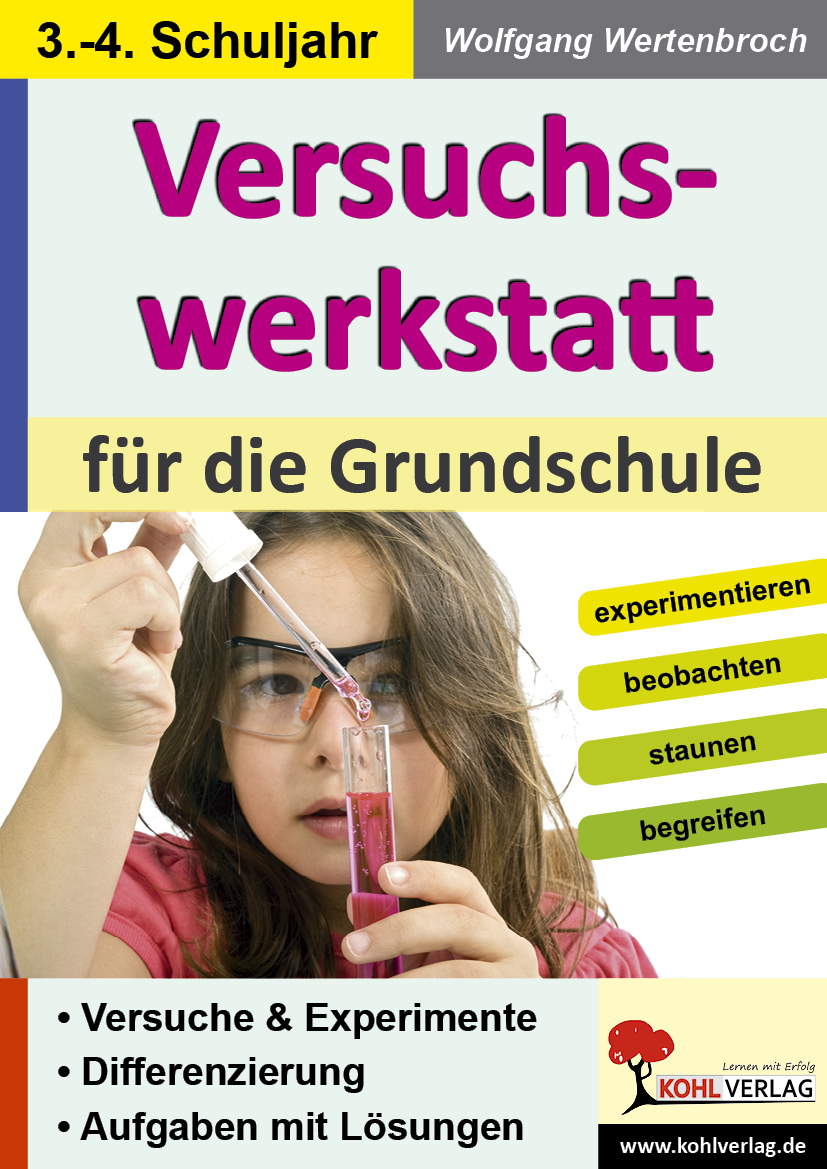 Versuchswerkstatt für die Grundschule Versuchswerkstatt für die Grundschule