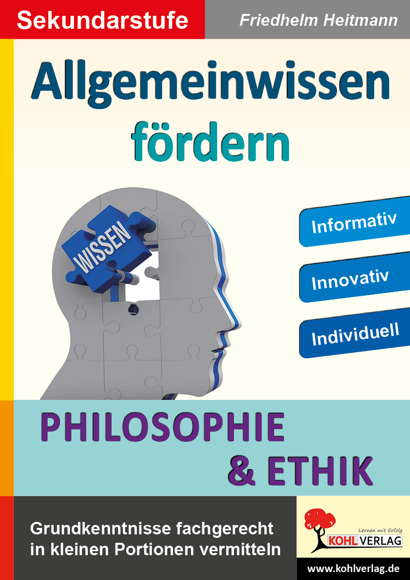 Allgemeinwissen fördern PHILOSOPHIE UND ETHIK Allgemeinwissen fördern PHILOSOPHIE UND ETHIK