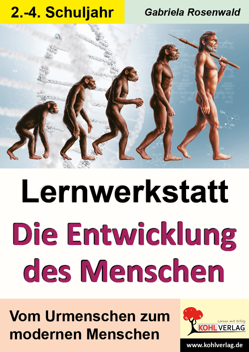 Lernwerkstatt Die Entwicklung des Menschen Lernwerkstatt Die Entwicklung des Menschen