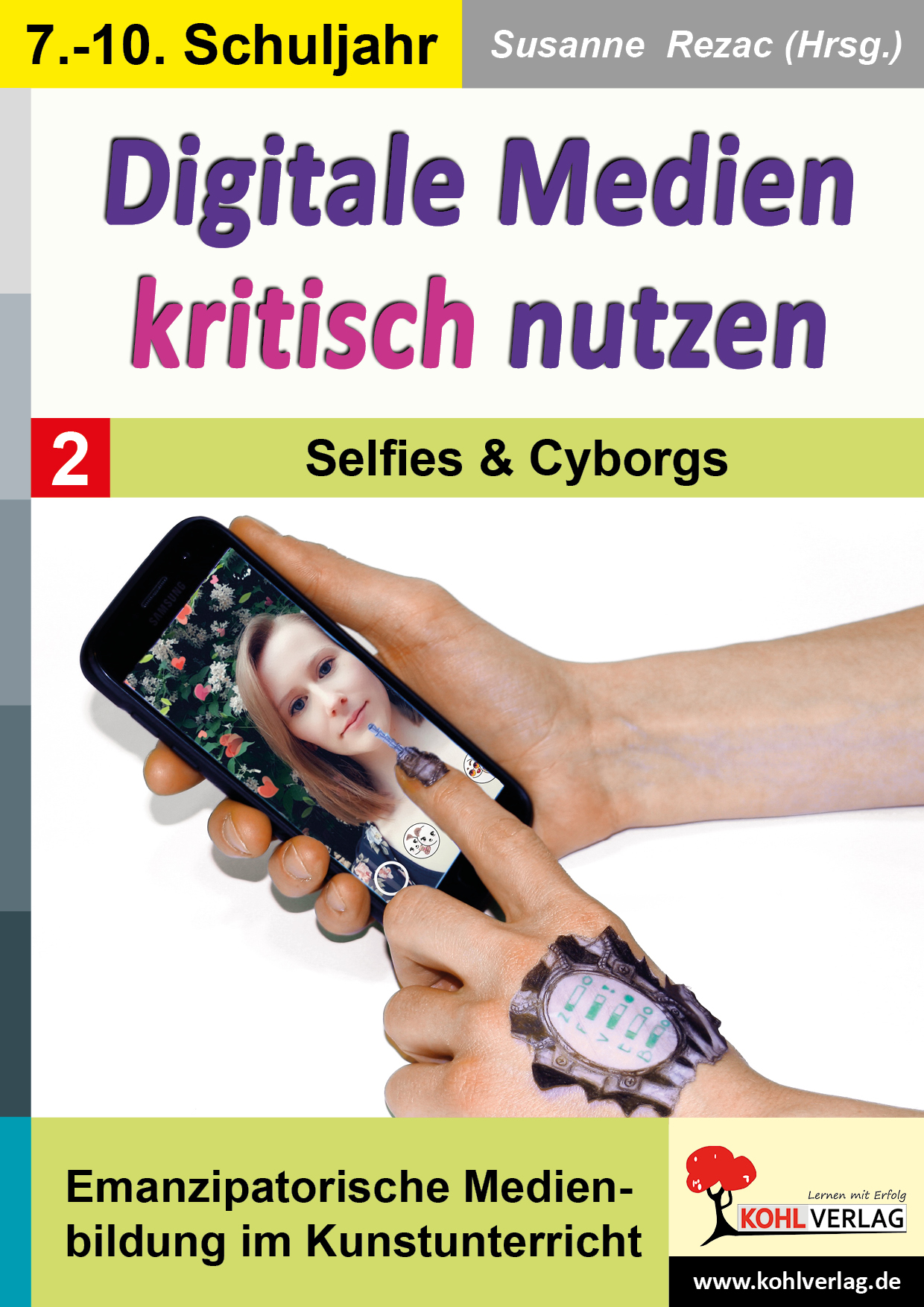 Digitale Medien kritisch nutzen / Band 2: Selfies & Cyborgs