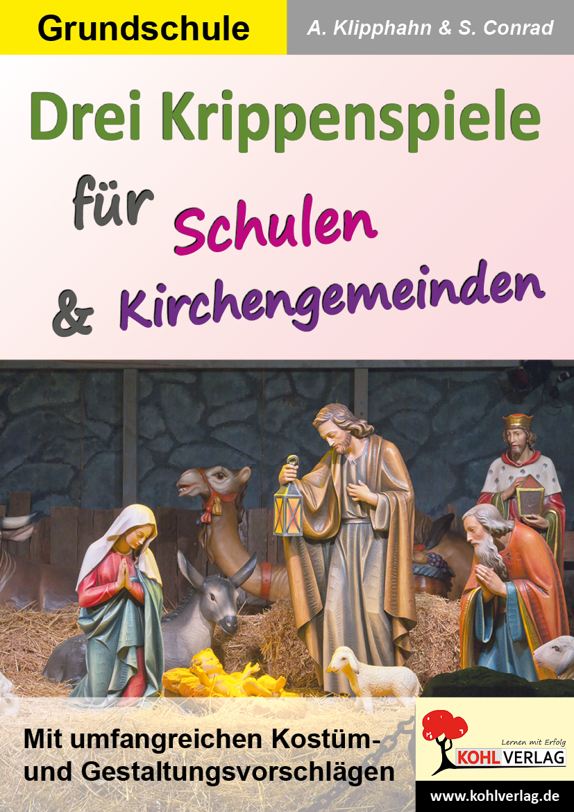 Drei Krippenspiele für Schulen und Kirchengemeinden Drei Krippenspiele für Schulen und Kirchengemeinden