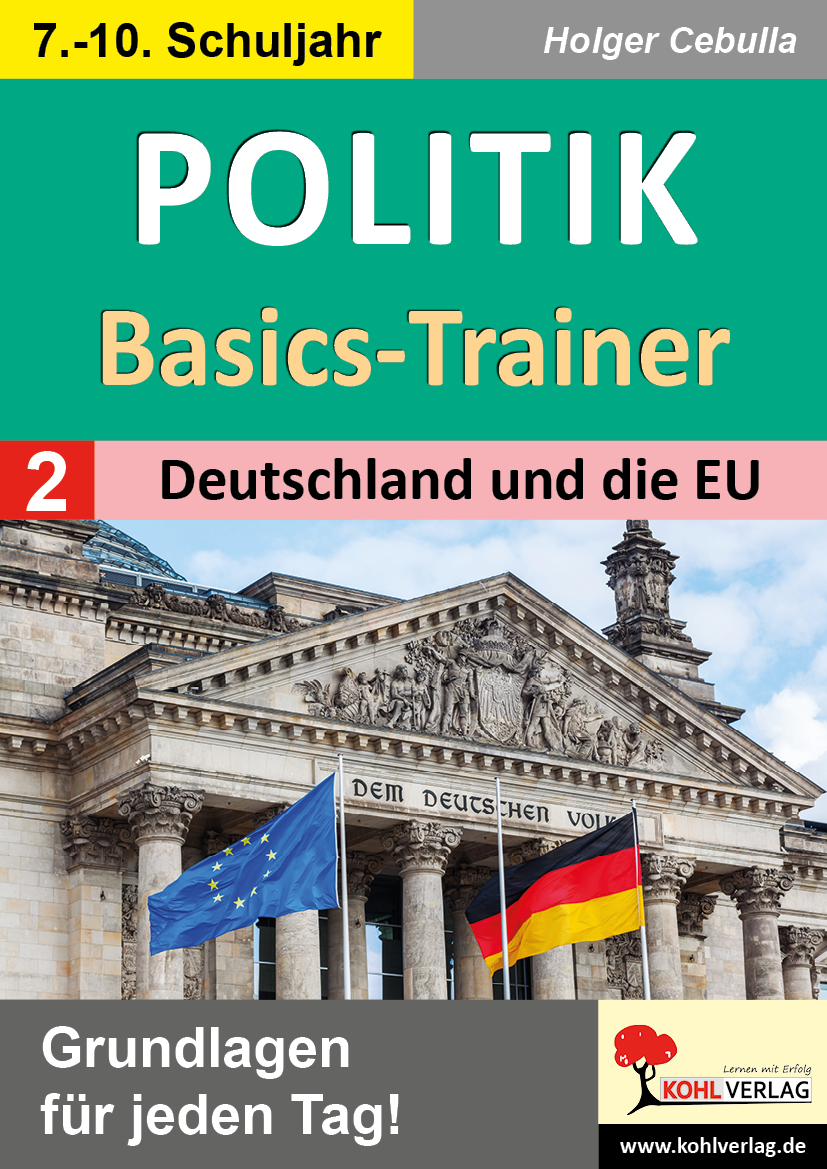 Politik-Basics-Trainer / Band 2: Deutschland und die EU Politik-Basics-Trainer / Band 2: Deutschland und die EU