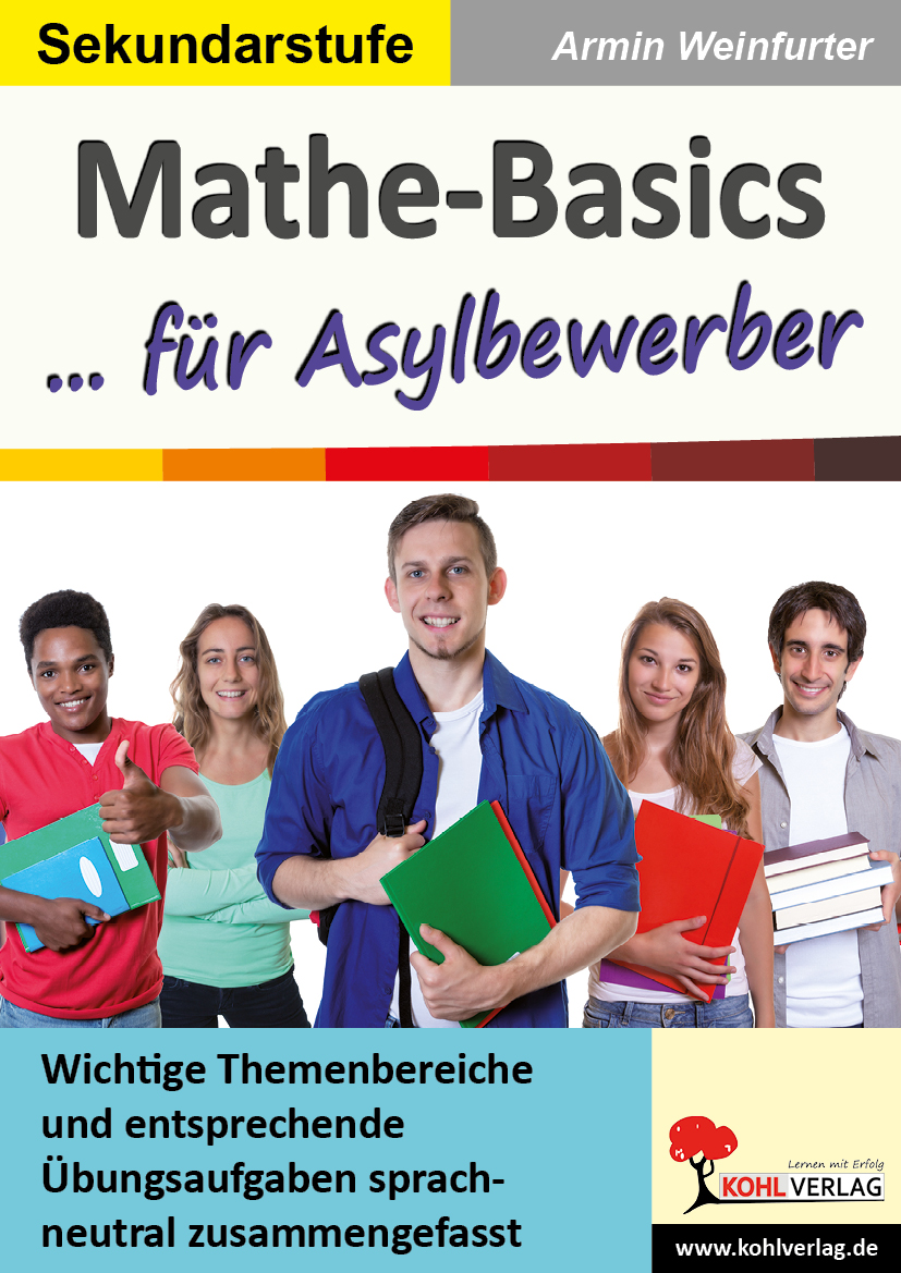 Mathe-Basics ... für Asylbewerber - Wichtige Themenbereiche und entsprechende Übungsaufgaben