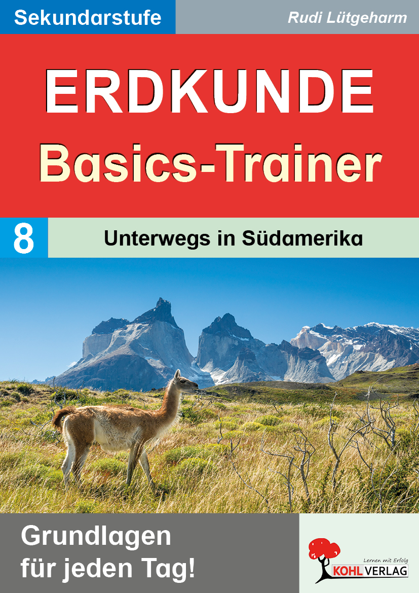 Erdkunde-Basics-Trainer / Band 8: Unterwegs in Südamerika