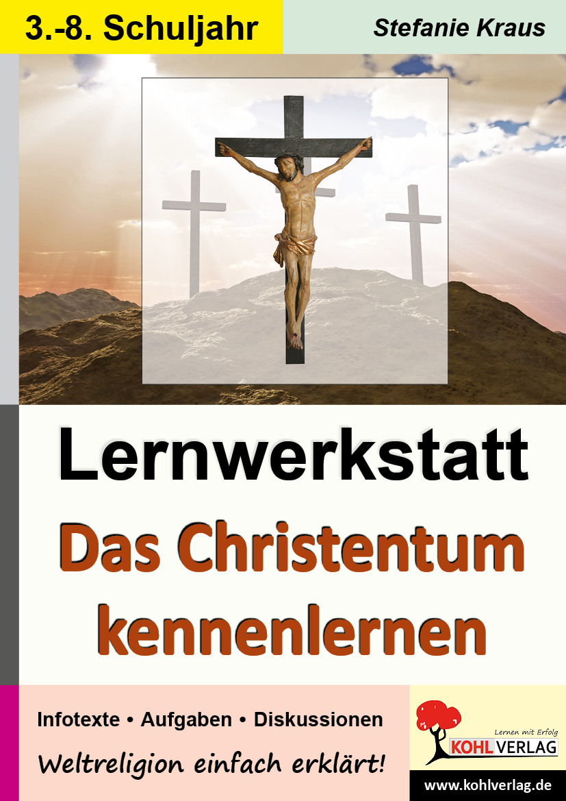Lernwerkstatt Das Christentum kennenlernen - Weltreligionen einfach erklärt