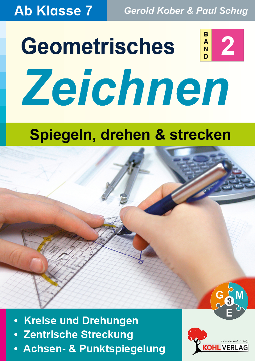 Geometrisches Zeichnen  /  Band 2: Spiegeln, drehen und strecken