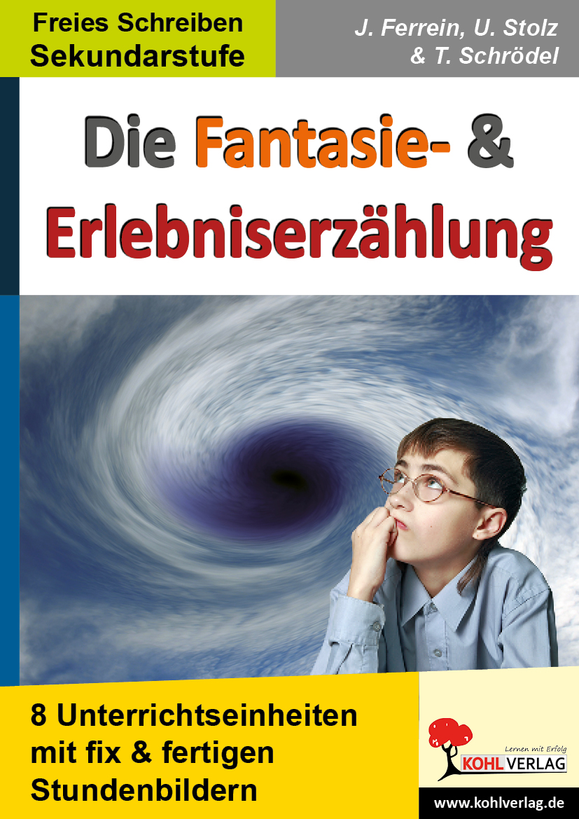 Die Fantasie- und Erlebniserzählung Die Fantasie- und Erlebniserzählung