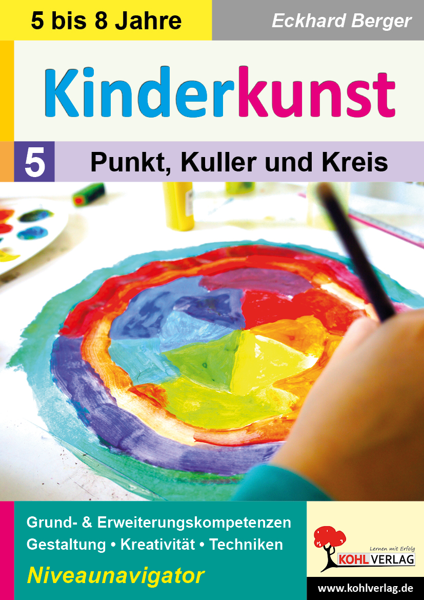 Kinderkunst / Band 5: Punkt, Kuller und Kreis Kinderkunst / Band 5: Punkt, Kuller und Kreis