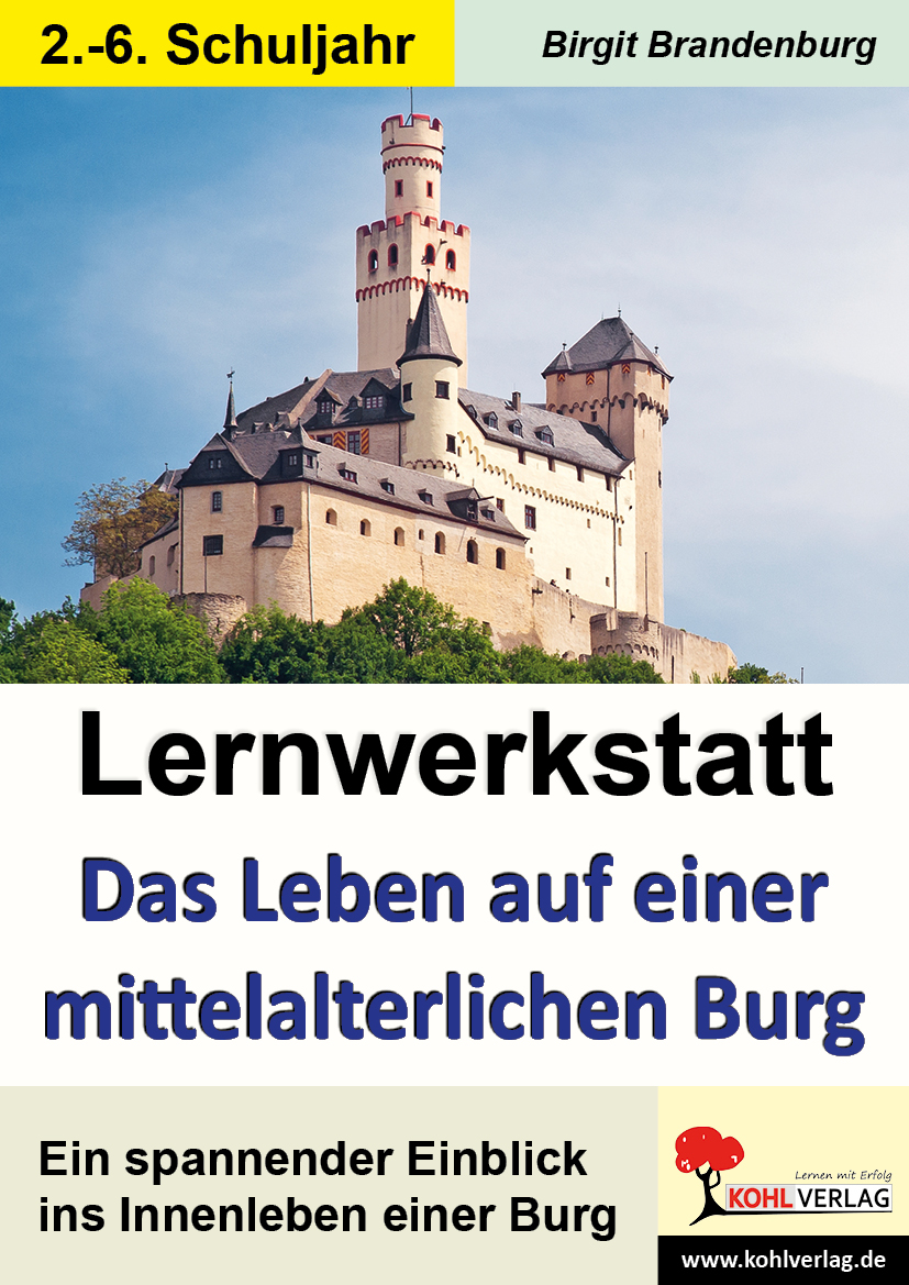 Lernwerkstatt Das Leben auf einer mittelalterlichen Burg