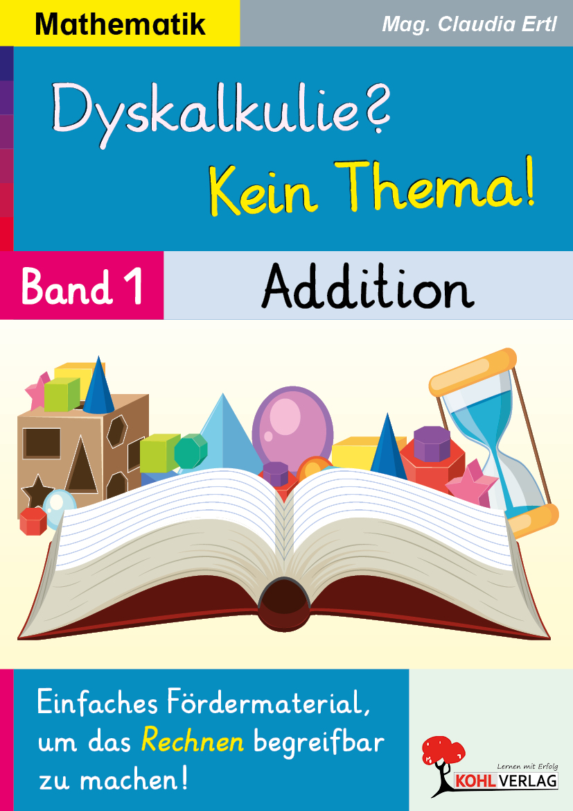 Dyskalkulie? Kein Thema!  /  Band 1: Addition