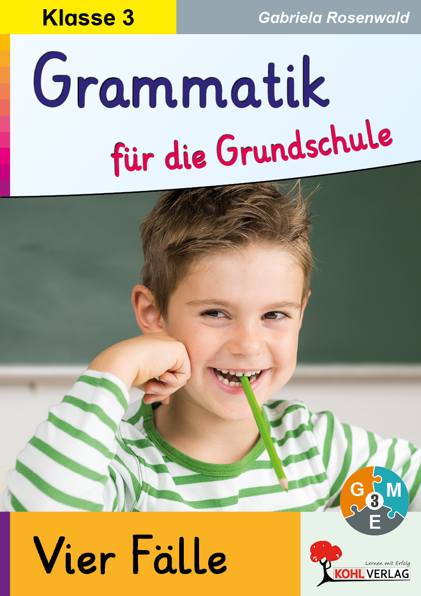 Grammatik für die Grundschule - Vier Fälle / Klasse 3