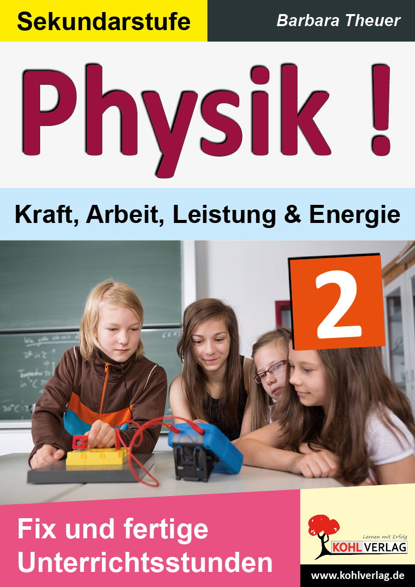 Physik ! / Band 2: Kraft, Arbeit, Leistung & Energie - Fix und fertige Unterrichtsstunden