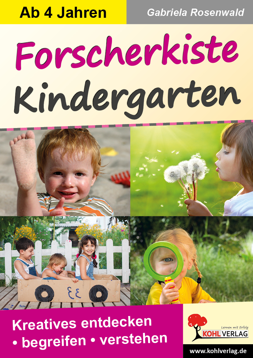 Forscherkiste Kindergarten - Kreatives entdecken - begreifen - verstehen