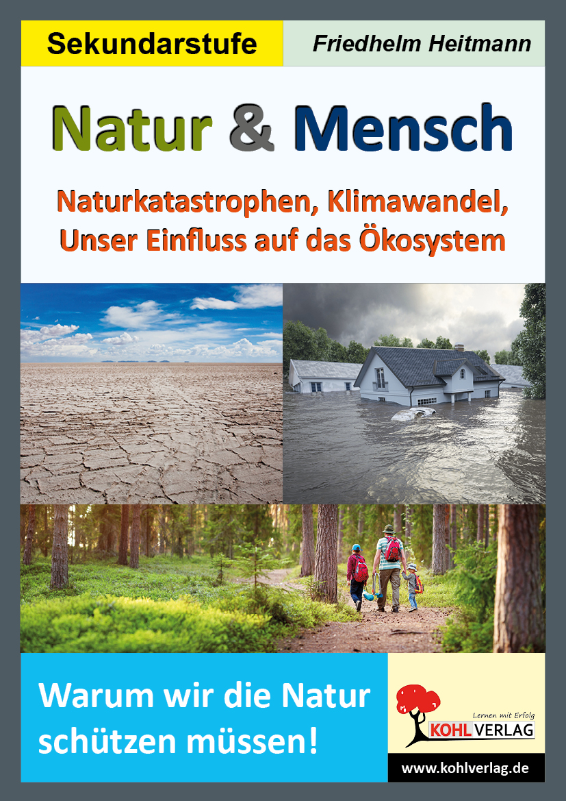 Natur & Mensch - Naturkatastrophen, Klimawandel, Unser Einfluss auf das Ökosystem