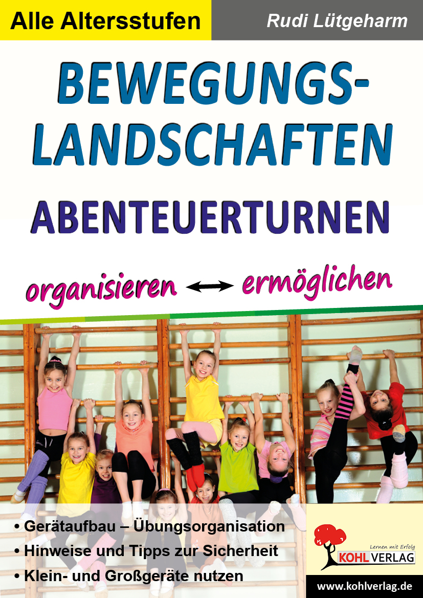 Bewegungslandschaften  /  Abenteuerturnen organisieren und ermöglichen Bewegungslandschaften  /  Abenteuerturnen organisieren und ermöglichen