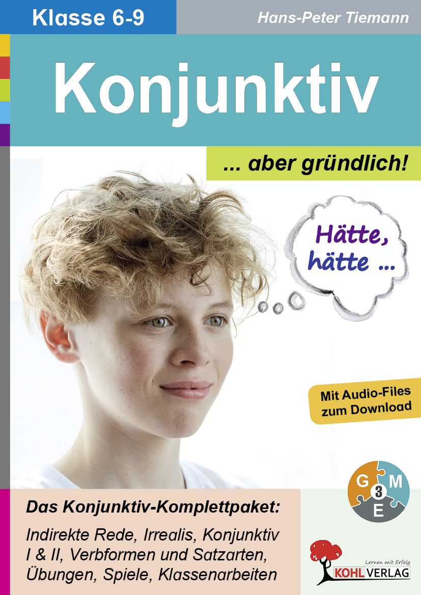 Konjunktiv ... aber gründlich!