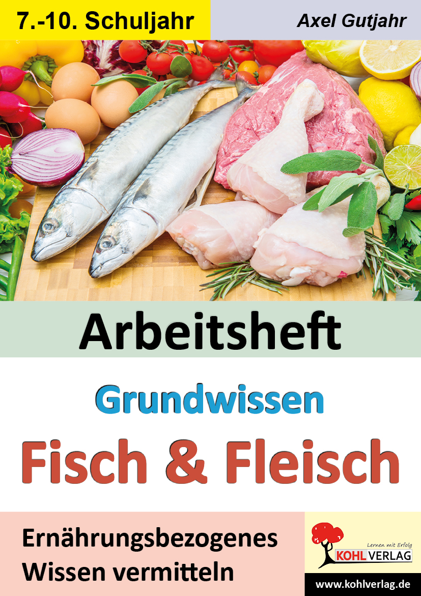 Arbeitsheft GRUNDWISSEN FISCH UND FLEISCH Arbeitsheft GRUNDWISSEN FISCH UND FLEISCH