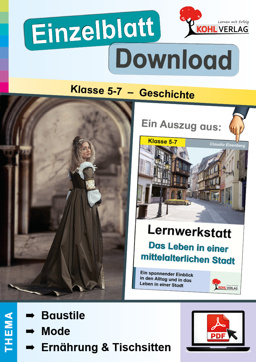 Lernwerkstatt Das Leben in einer mittelalterlichen Stadt / Baustile, Mode, Ernährung & Tischsitten