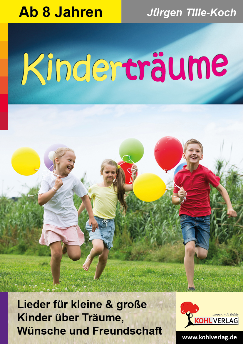 Kinderträume / Kinderlieder ab 8 Jahren Kinderträume / Kinderlieder ab 8 Jahren