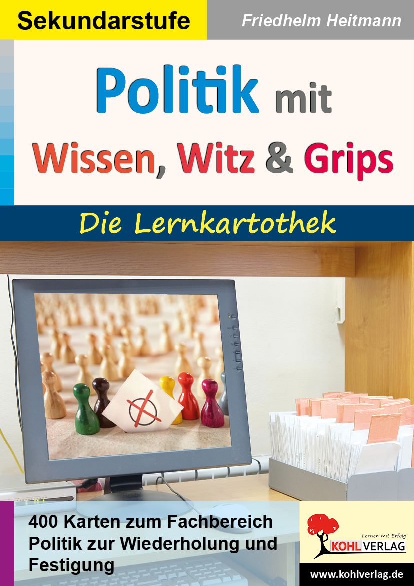 Politik mit Wissen, Witz und Grips  -  Die Lernkartothek Politik mit Wissen, Witz und Grips  -  Die Lernkartothek