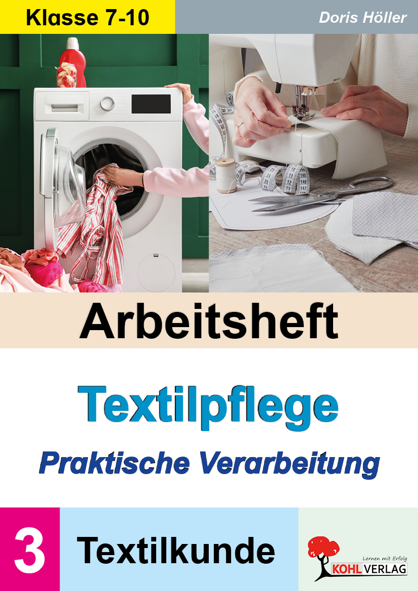 Arbeitsheft Textilpflege  -  Praktische Verarbeitung  /  Textilkunde (Band 3)