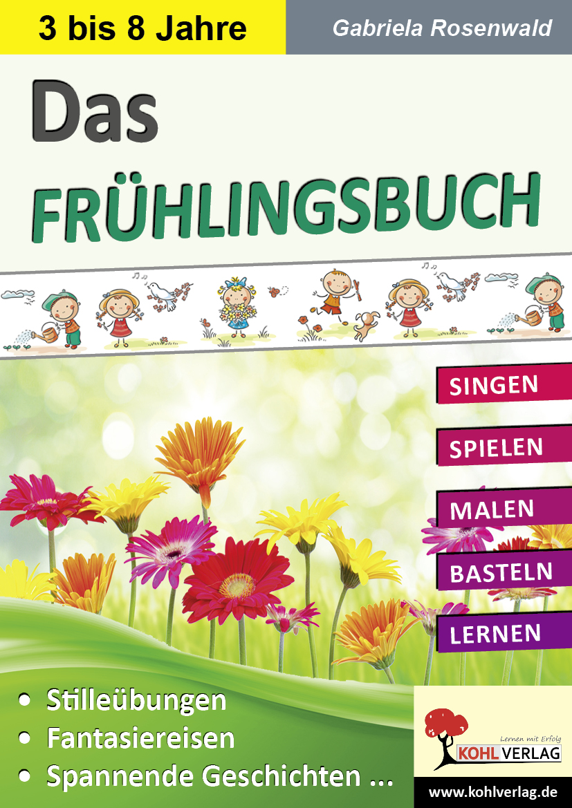 Das FRÜHLINGSBUCH - Singen - Spielen - Malen - Basteln - Lernen