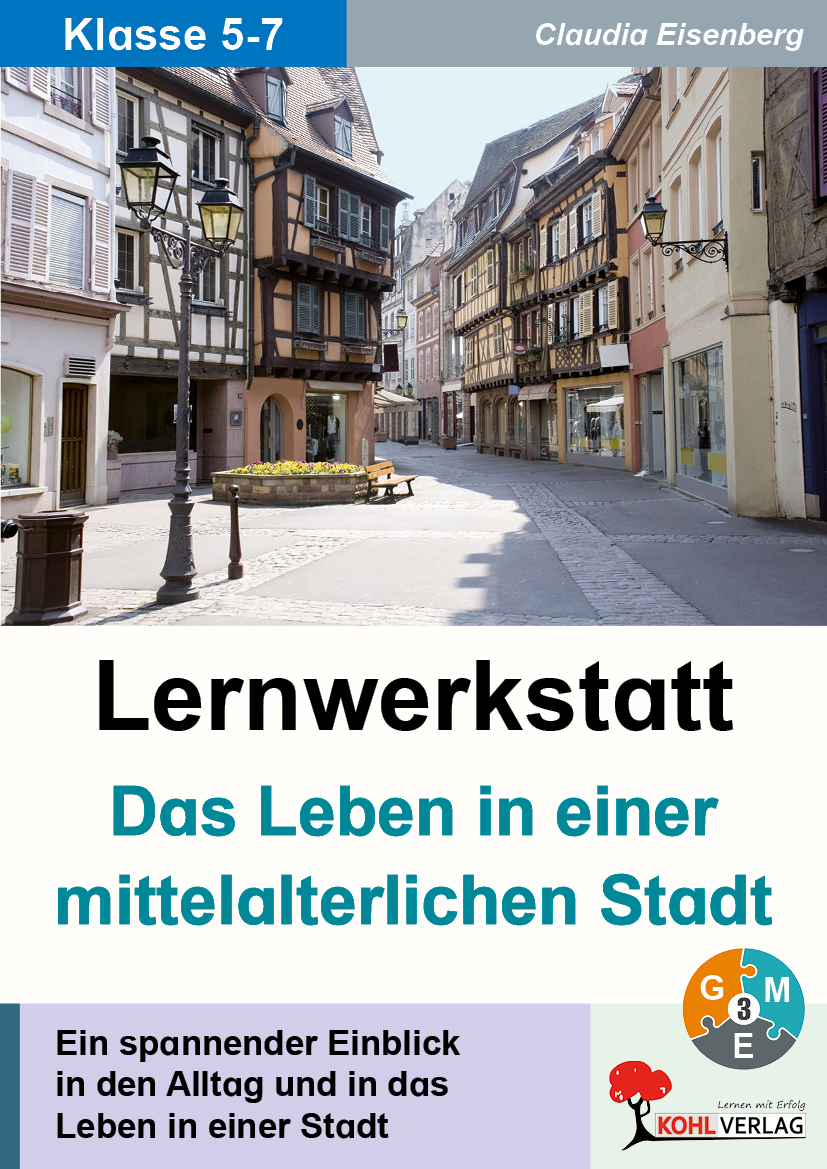 Lernwerkstatt Das Leben in einer mittelalterlichen Stadt