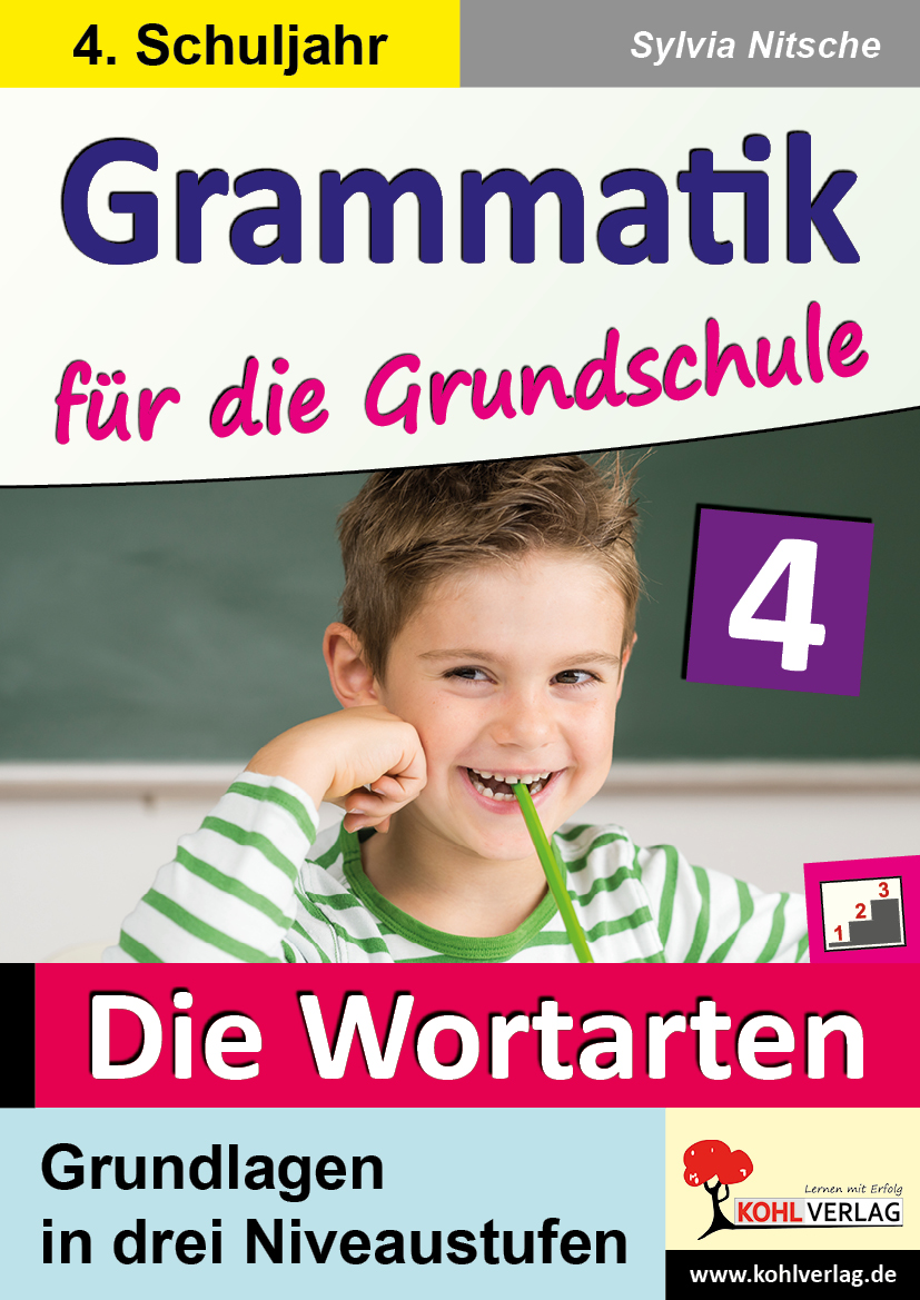 Grammatik für die Grundschule - Die Wortarten / Klasse 4 - Grundlagen in drei Niveaustufen