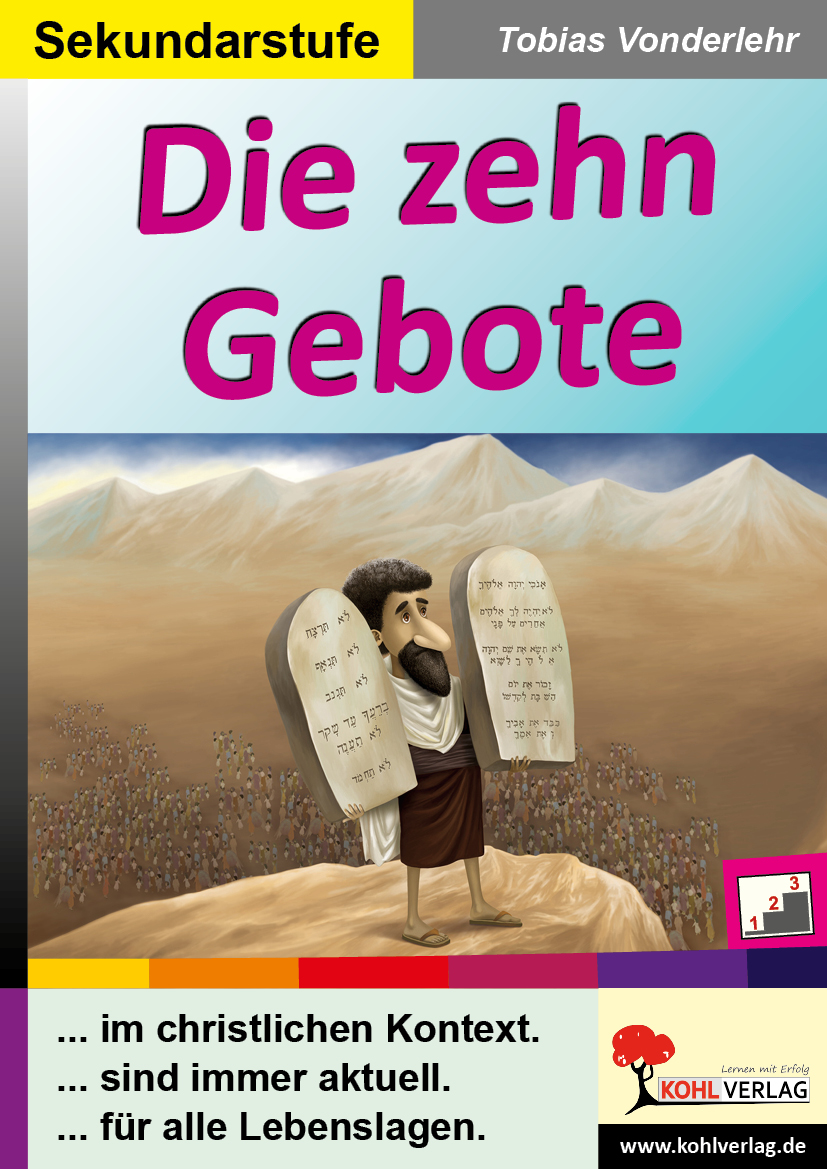 Die zehn Gebote / Sekundarstufe Die zehn Gebote / Sekundarstufe