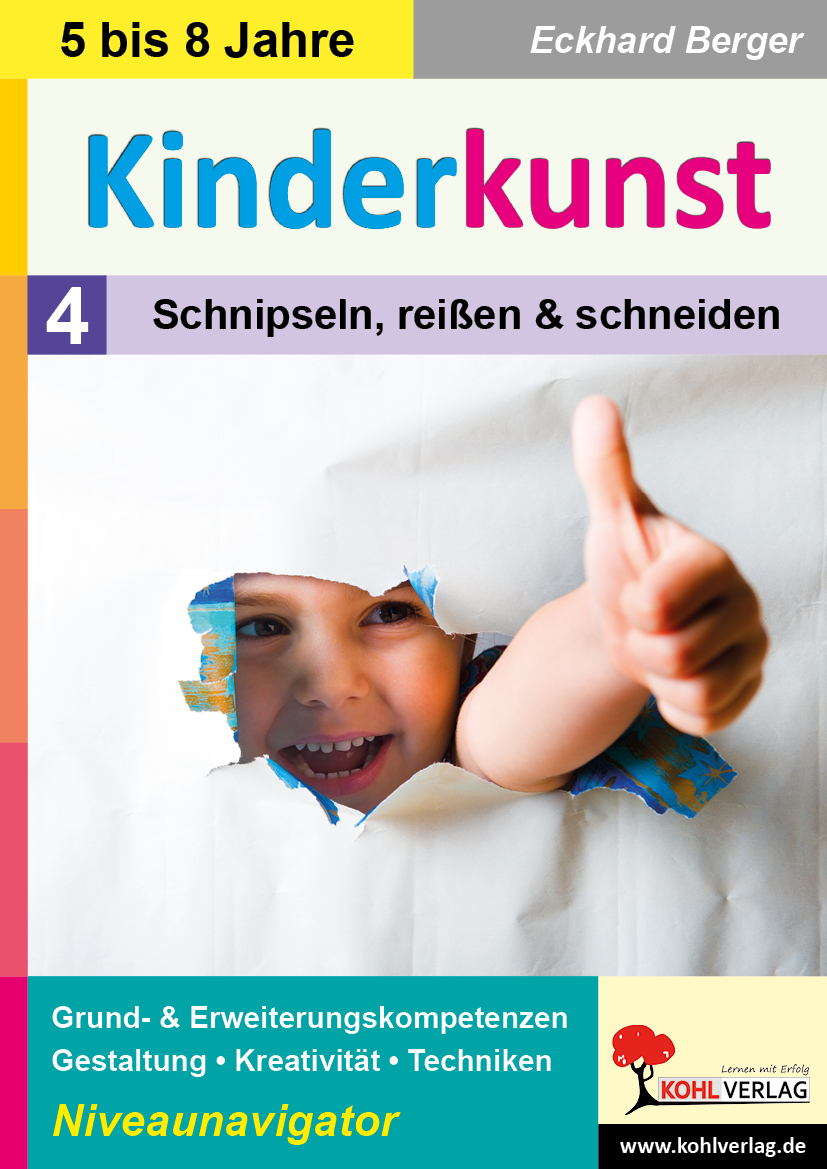 Kinderkunst / Band 4: Schnipseln, reißen und schneiden Kinderkunst / Band 4: Schnipseln, reißen und schneiden