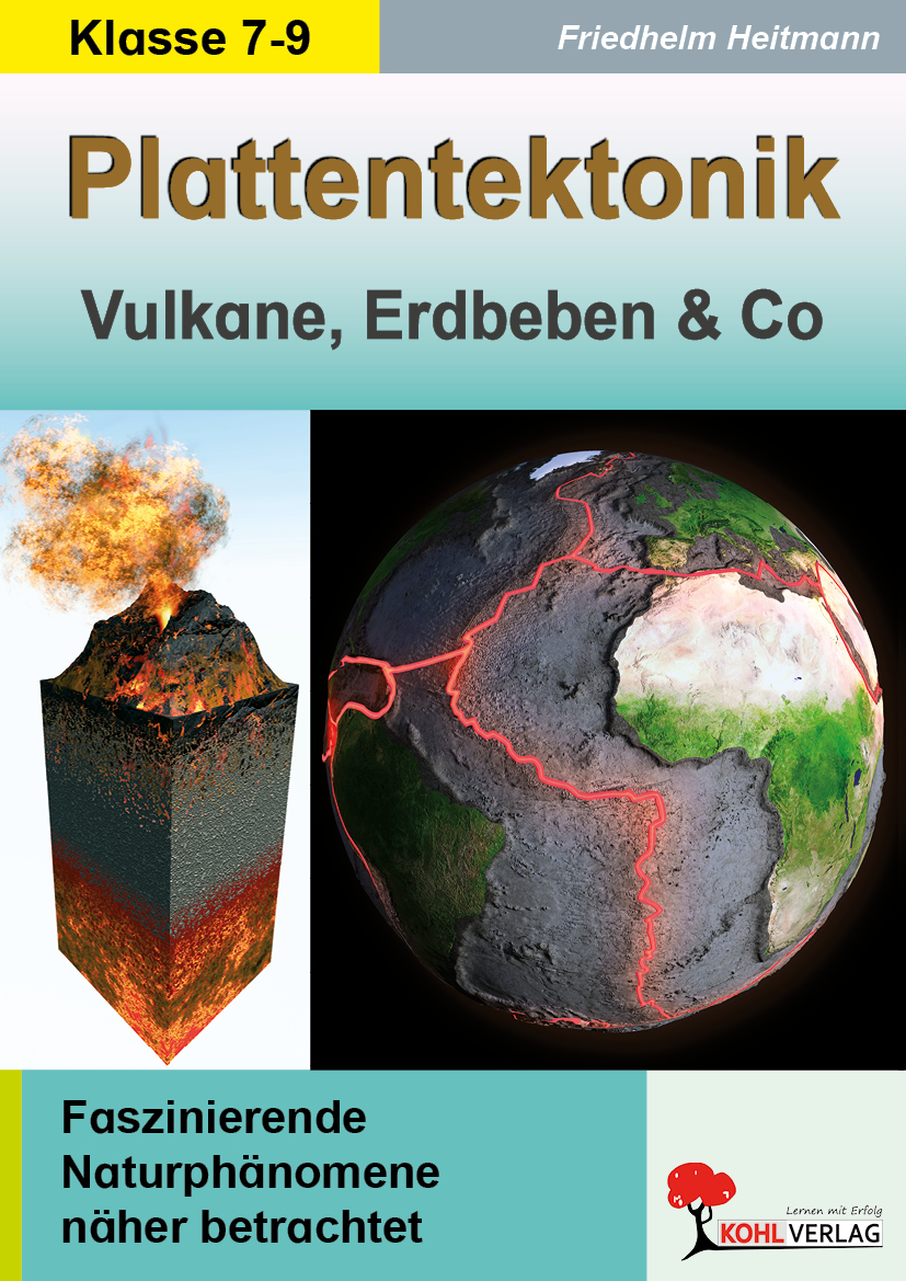 Plattentektonik - Vulkane, Erdbeben und Co