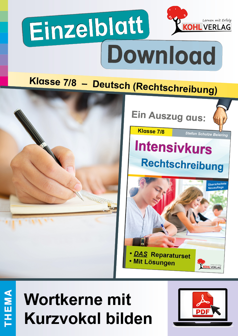 Intensivkurs Rechtschreibung Klasse 7-8 / Wortkerne mit Kurzvokal bilden