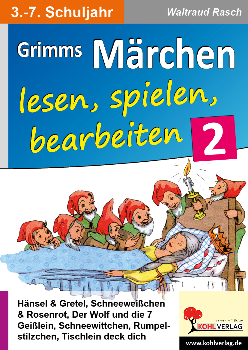 Grimms Märchen lesen, spielen, bearbeiten / Band 2 - Ein Deutsch- & Theaterprojekt