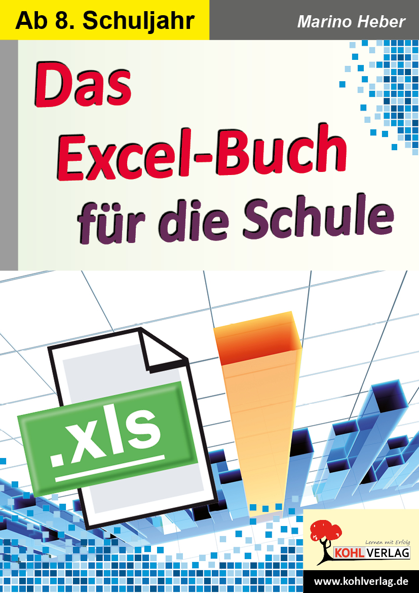 Das Excel-Buch für die Schule - Kopiervorlagen zum Einsatz ab dem 8. Schuljahr