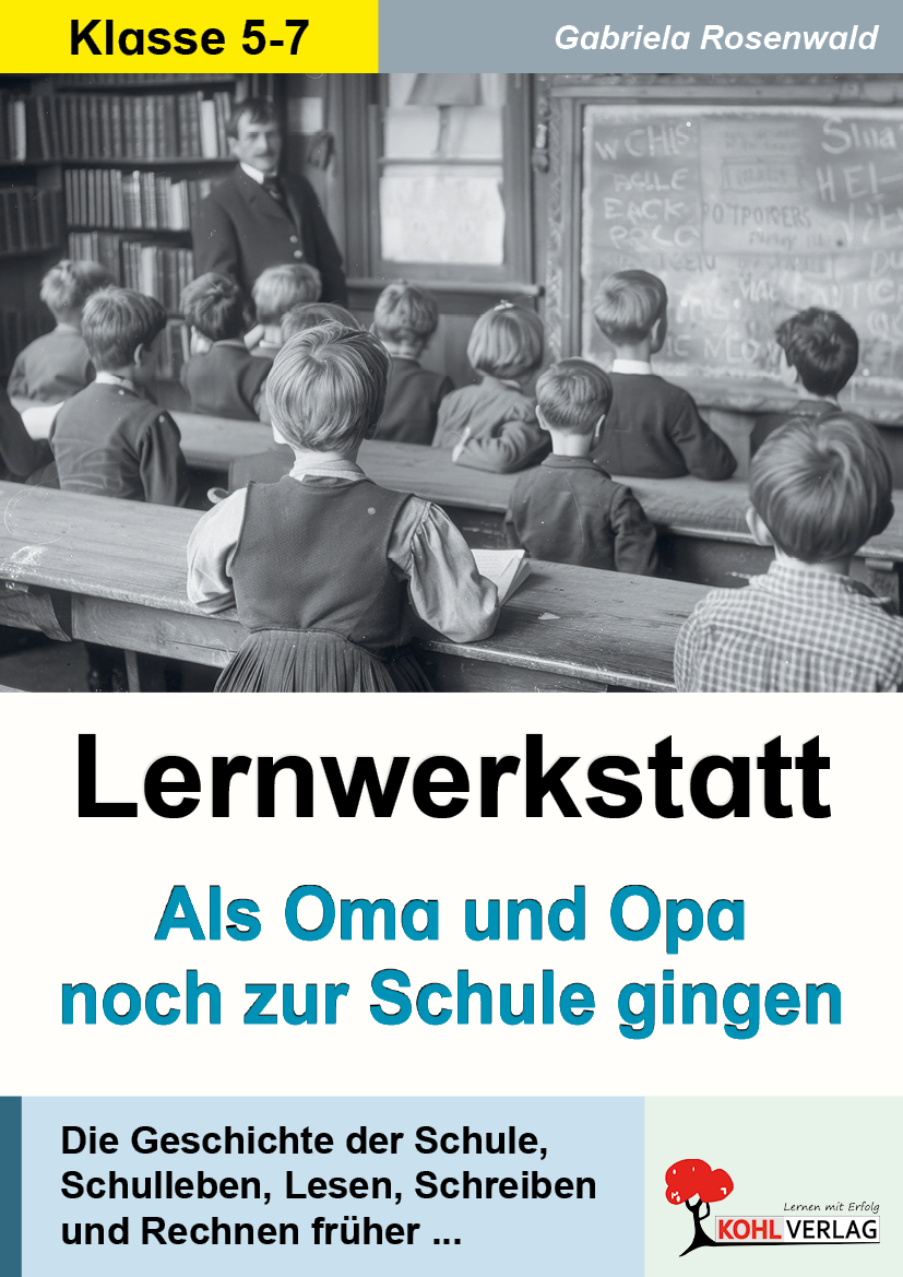 Lernwerkstatt Als Oma und Opa noch zur Schule gingen