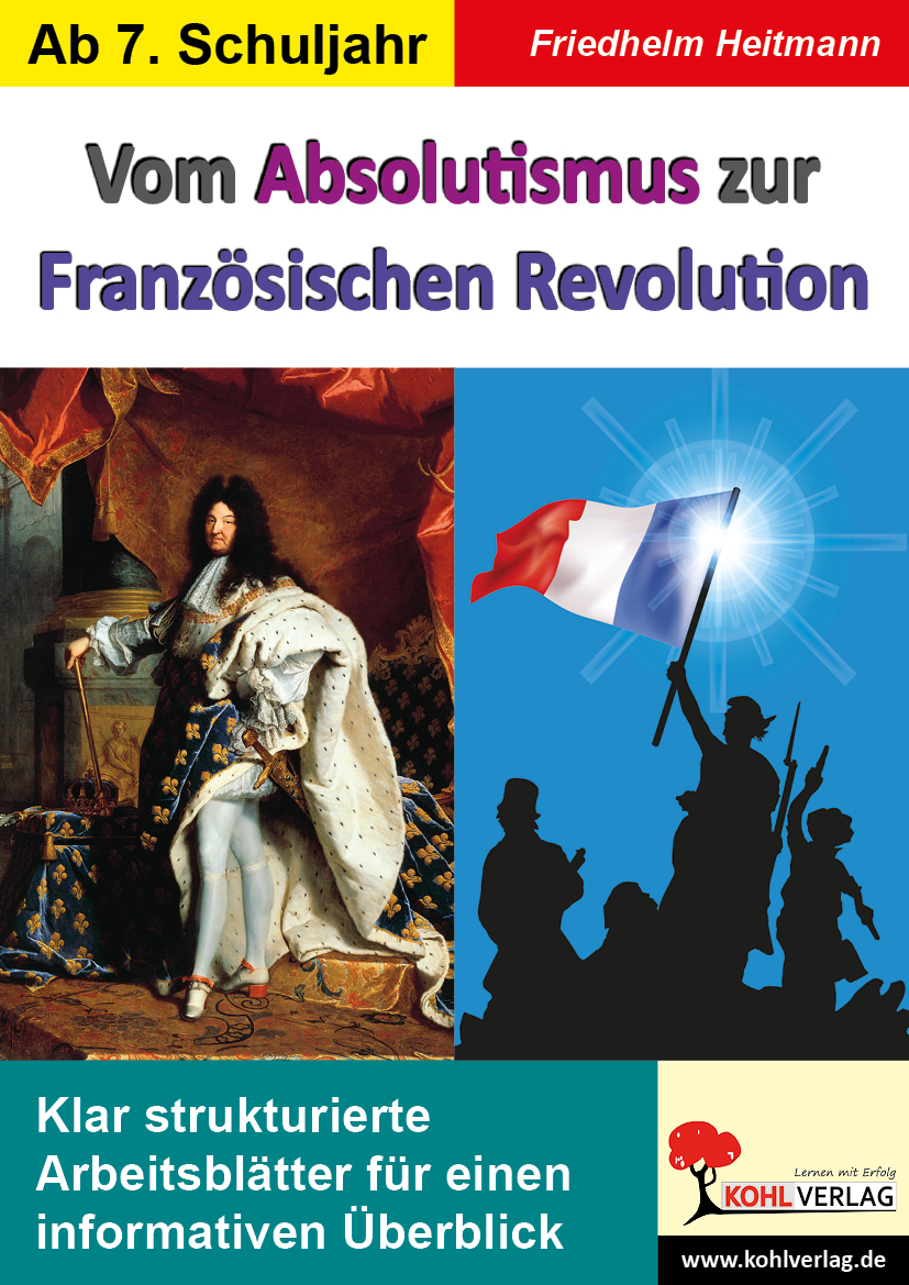 Vom Absolutismus bis zur Französischen Revolution Vom Absolutismus bis zur Französischen Revolution