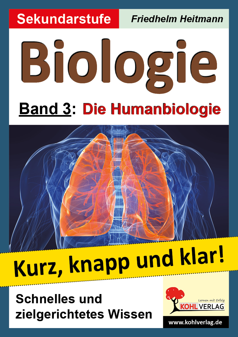 Biologie - Grundwissen kurz, knapp und klar! - Band 3: Die Humanbiologie