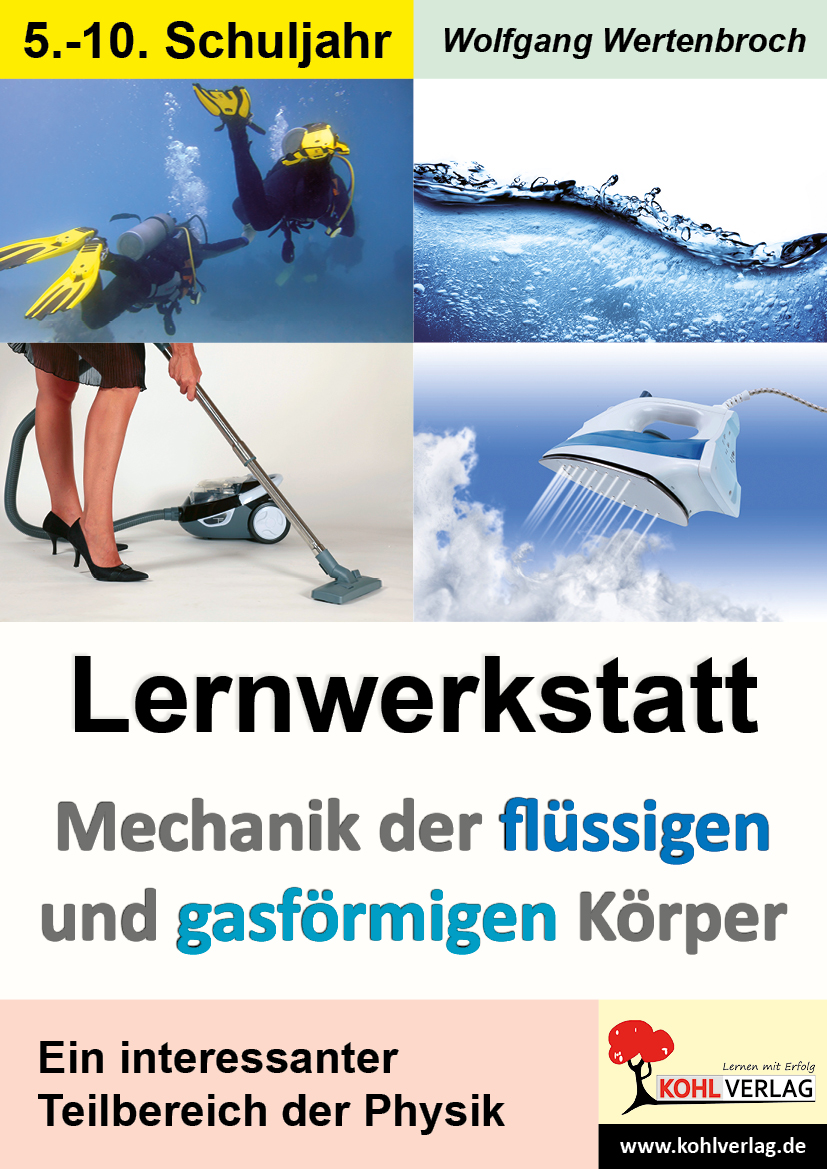 Lernwerkstatt Mechanik der flüssigen und gasförmigen Körper Lernwerkstatt Mechanik der flüssigen und gasförmigen Körper