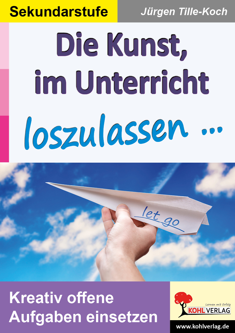 Die Kunst, im Unterricht loszulassen ...