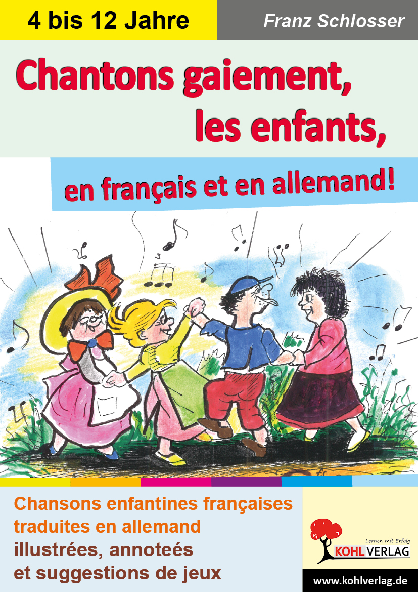 Chantons gaiement, les enfants, en francais et en allemand!