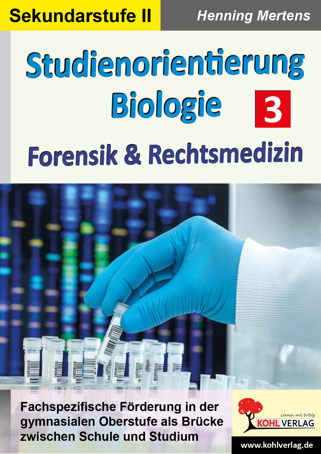 Studienorientierung Biologie - Band 3: Forensik und Rechtsmedizin