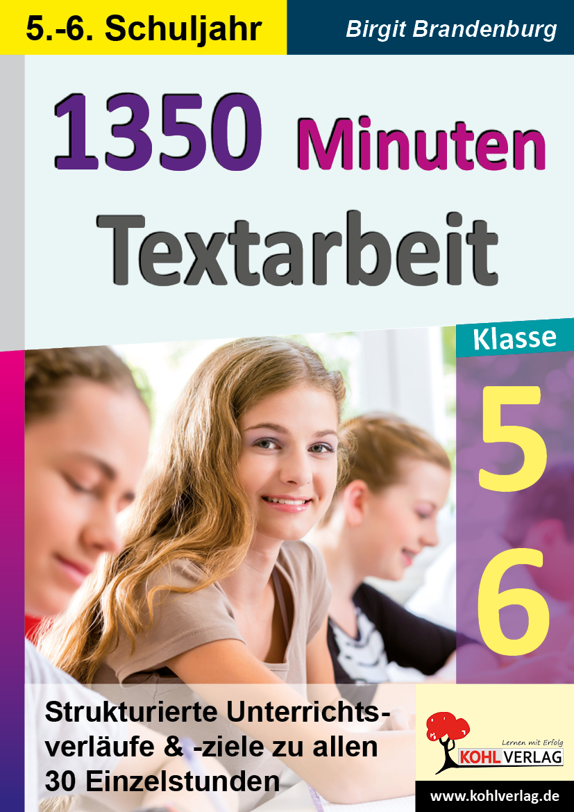 1350 Minuten Textarbeit / Klasse 5-6 - Strukturierte Unterrichtsverläufe & -ziele